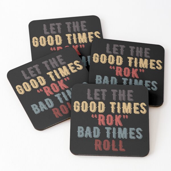 Item preview, Let the Good times "ROK" Bad times ROLL designed and sold by UNSC4THED.