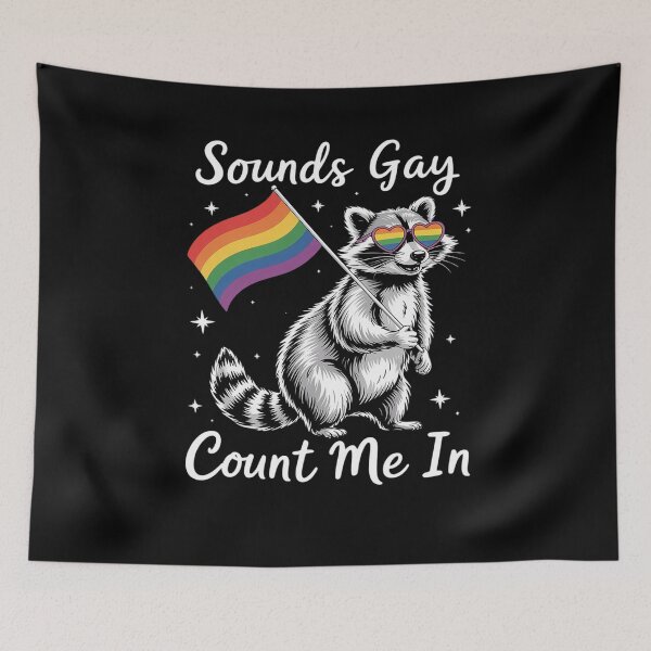 Item preview, Sounds Gay Count Me In Raccoon Rainbow Flag LGBT Gay Pride designed and sold by AmparoBoyle.