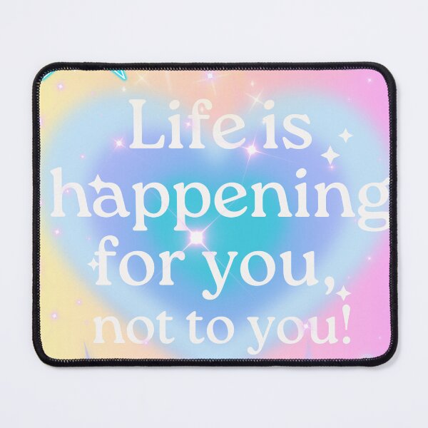 Item preview, Life Is Happening For You designed and sold by MP-8888.