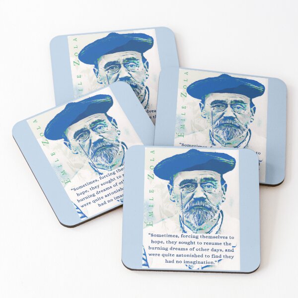Item preview, Émile Zola quote: Sometimes, forcing themselves to hope, they sought to resume the burning dreams of other days, and were quite astonished to find they had no imagination. designed and sold by artbleed.