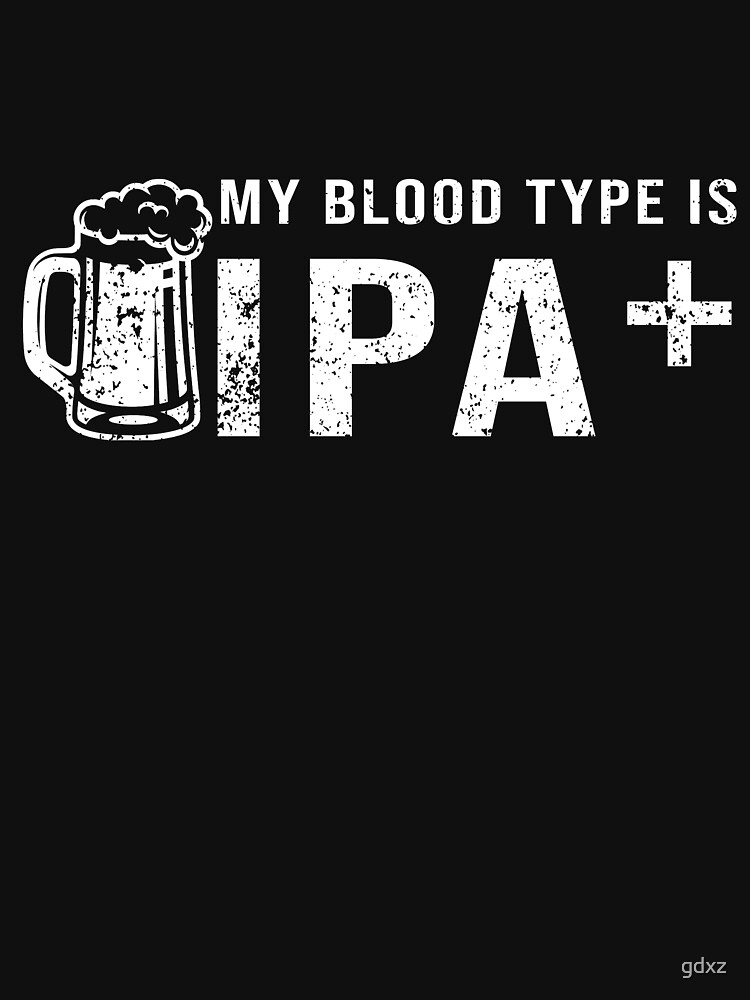 my blood type is ipa 