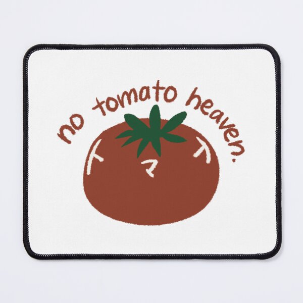 Item preview, no tomato heaven. designed and sold by MAMOSHOTFACTORY.