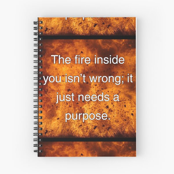 Item preview, The fire inside you isn't wrong; it just needs a purpose. designed and sold by vagar.