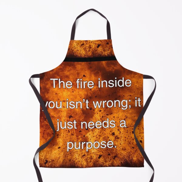Item preview, The fire inside you isn't wrong; it just needs a purpose. designed and sold by vagar.