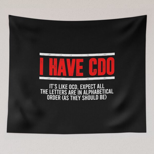 Item preview, I HAVE CDO it's like OCD - Funny Obsessive Compulsive designed and sold by zenicafariana.