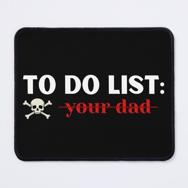 Item preview, To do list: your dad funny meme T-Shirt designed and sold by OldSkullDesigns.