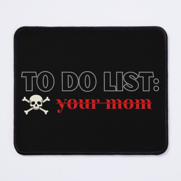 Item preview, To do list: your mom funny meme T-Shirt designed and sold by OldSkullDesigns.