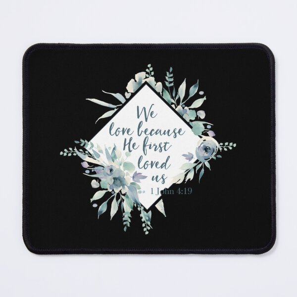 Item preview, We Love Because He First Loved Us designed and sold by BarbaraLFalo.