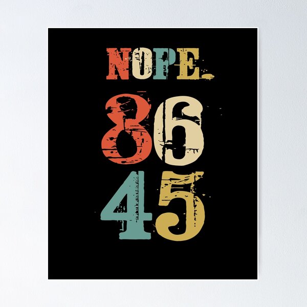 Item preview, 86 45 Nope. Anti Trump Not My President designed and sold by Basti09.