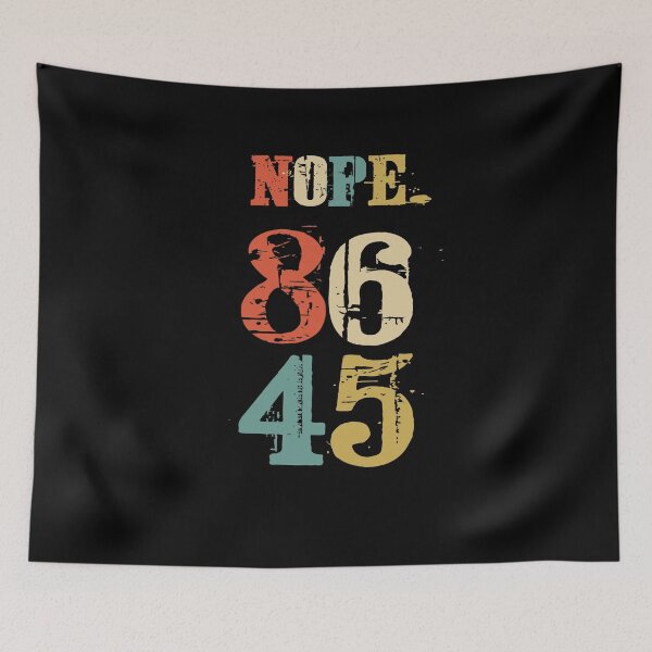 Item preview, 86 45 Nope. Anti Trump Not My President designed and sold by Basti09.