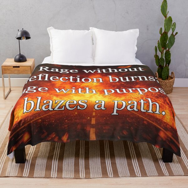 Item preview, Rage without reflection burns; rage with purpose blazes a path. designed and sold by vagar.