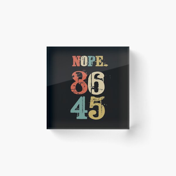 Item preview, 86 45 Nope. Anti Trump Not My President designed and sold by Basti09.