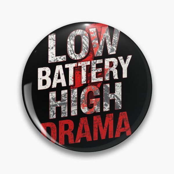 Item preview, Low Battery High Drama designed and sold by ConfuseLab Shop.