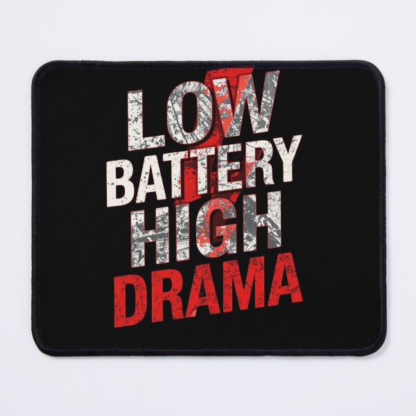Item preview, Low Battery High Drama designed and sold by ConfuseLab Shop.