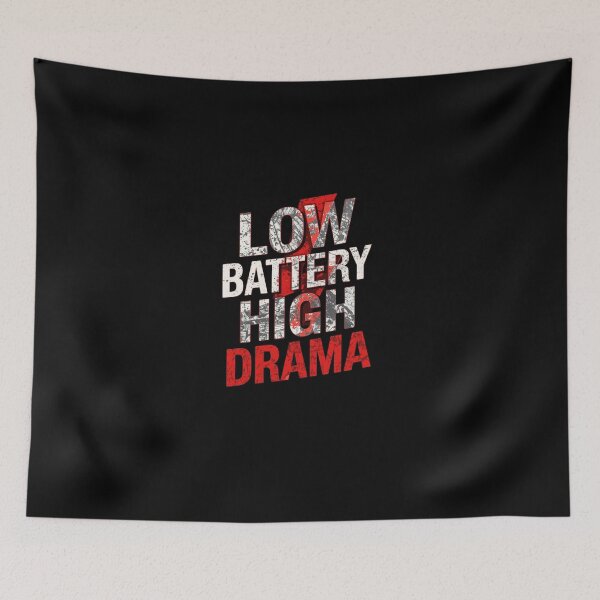 Item preview, Low Battery High Drama designed and sold by ConfuseLab Shop.