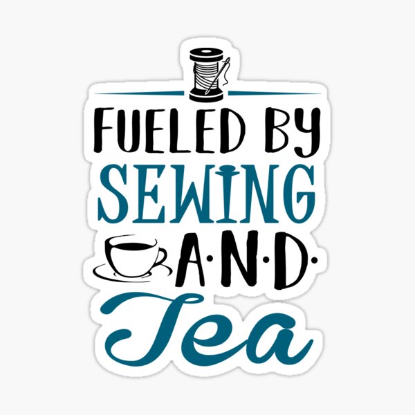 Fueled by Sewing and Tea Sticker