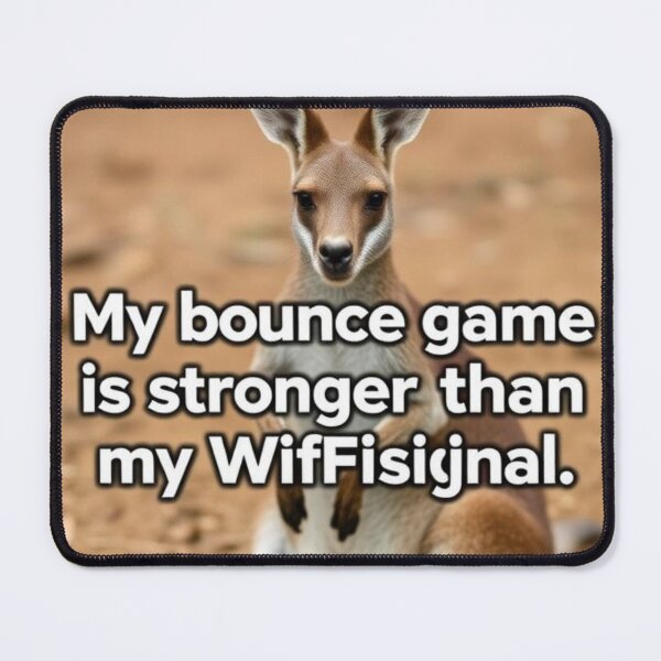 Item preview, kangaroo//My bounce game is stronger than my WiFi signal designed and sold by SSMC DREAM DESIGN.
