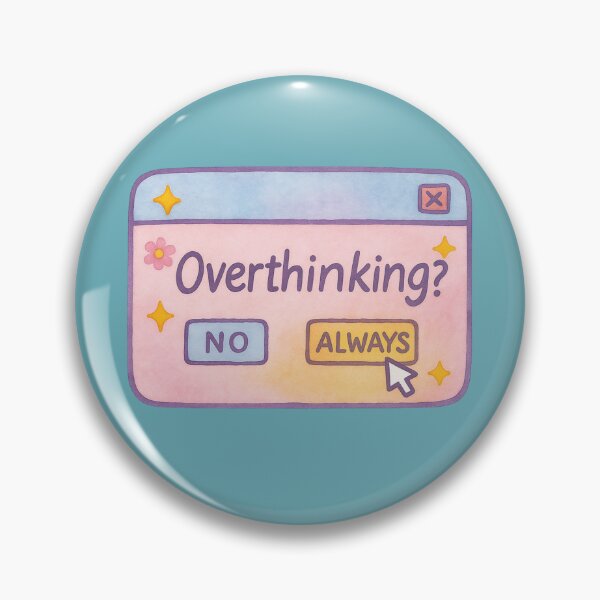 Item preview, Overthinking? No / Always designed and sold by DivineRejects.