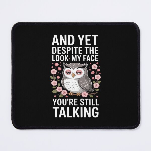 Item preview, Despite The Look On My Face You're Still Talking Funny Owl designed and sold by Idarmotar.