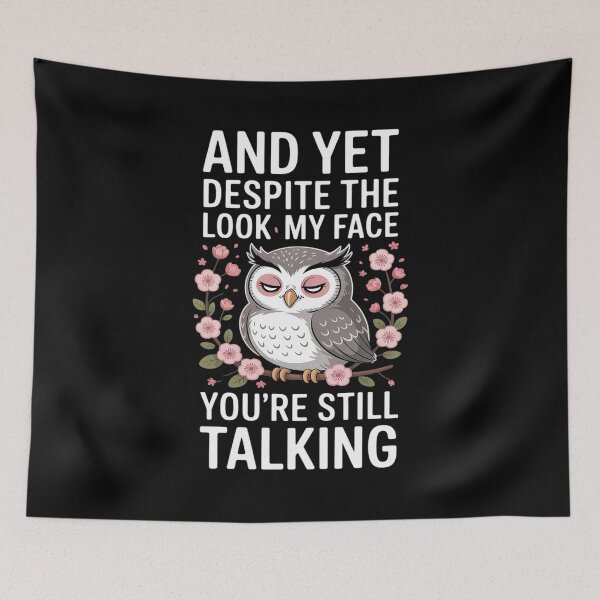Item preview, Despite The Look On My Face You're Still Talking Funny Owl designed and sold by Idarmotar.
