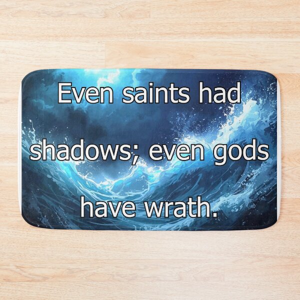 Item preview, Even saints had shadows; even gods have wrath. designed and sold by vagar.