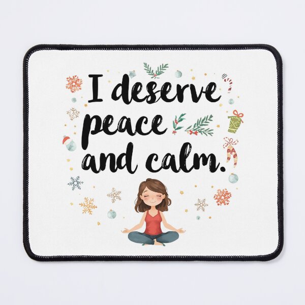Item preview, Holiday Mindfulness Art – I Deserve Peace and Calm designed and sold by BrightVibesshop.