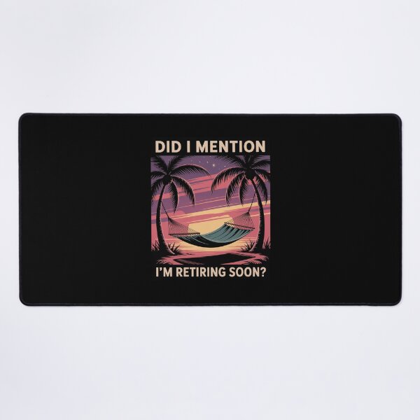 Item preview, DID I Mention I'm Retiring Soon - Beach Hammock Quote designed and sold by Idarmotar.