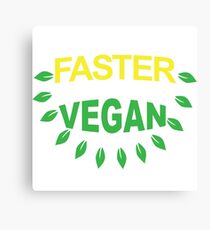 faster stronger vegan Canvas Print