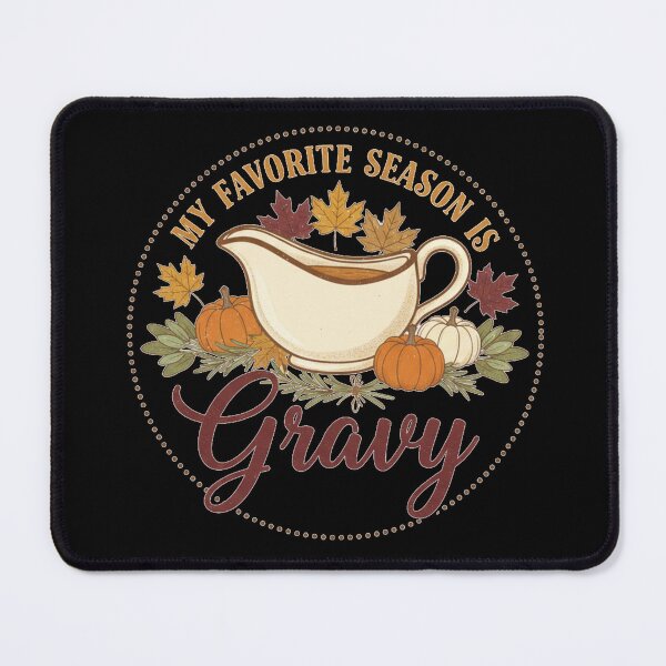 Item preview, My Favorite Season Is Gravy – Funny Thanksgiving Food Quote Shirt designed and sold by A-Szczesniak.