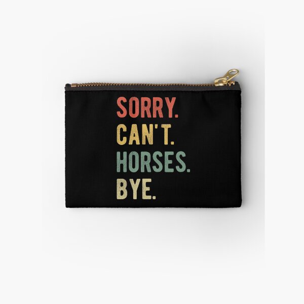 Item preview, Sorry Can't Horses Bye II designed and sold by Lemon Pepper.