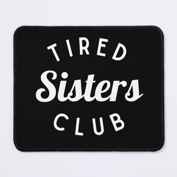 Item preview, Tired Sisters Club Shirt, Funny Sister Shirt designed and sold by Sleepy Cat Design.