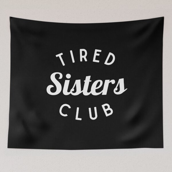 Item preview, Tired Sisters Club Shirt, Funny Sister Shirt designed and sold by Sleepy Cat Design.
