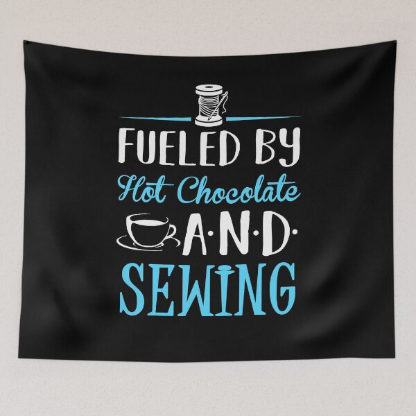 Item preview, Fueled by Sewing and Hot Chocolate designed and sold by KsuAnn.