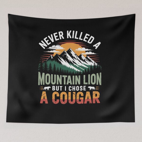 Item preview, Never Killed A Mountain Lion But I'Ve Choked A Cougar designed and sold by Veroniadic.