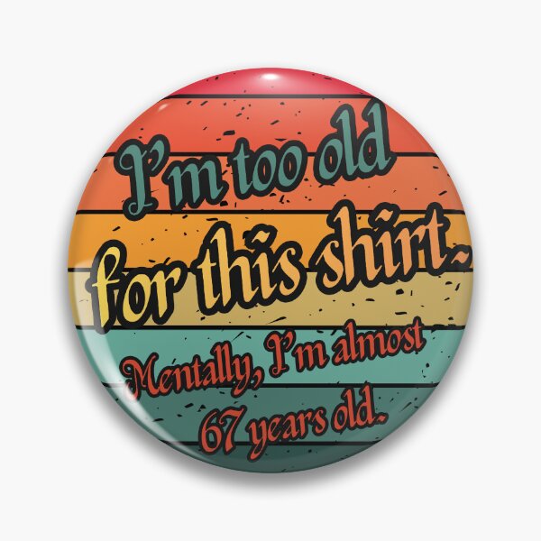 Item preview, Mentally I’m Almost 67 Design designed and sold by Przemagobart.