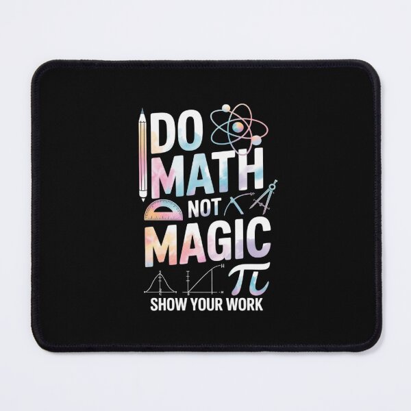 Item preview, Do Math Not Magic Show Your Work Teacher Back to School designed and sold by petrichorsworld.