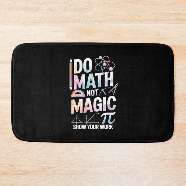 Item preview, Do Math Not Magic Show Your Work Teacher Back to School designed and sold by petrichorsworld.
