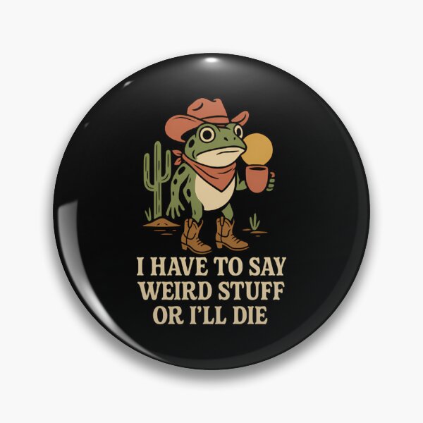 Item preview, I Have To Say Weird Stuff Or I Will Die Cowboy designed and sold by JuliusaMenzelo.