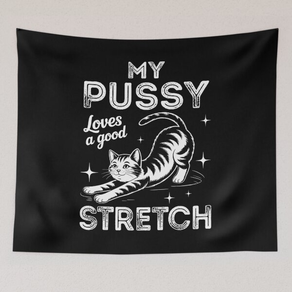 Item preview, My Pussy Loves A Good Stretch Humor Cat designed and sold by wansilastomi.
