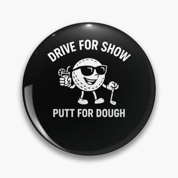Item preview, Drive For Show Putt For Dough Golfing Humor designed and sold by LuminOrb.