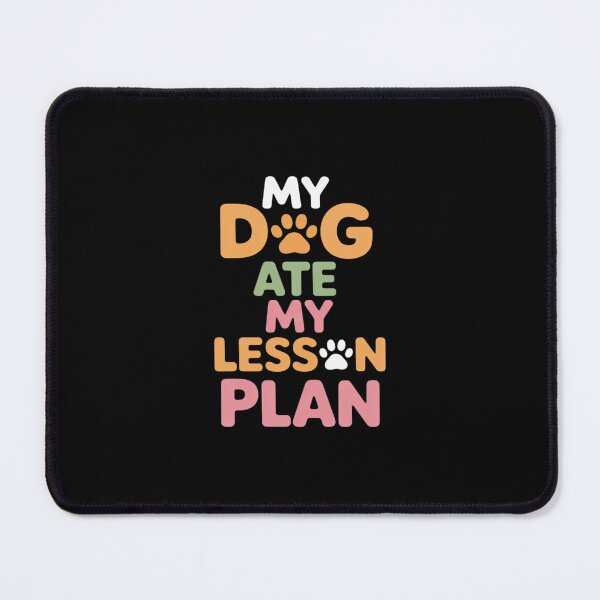 Item preview, Dog Ate My Lesson Plan designed and sold by petrichorsworld.