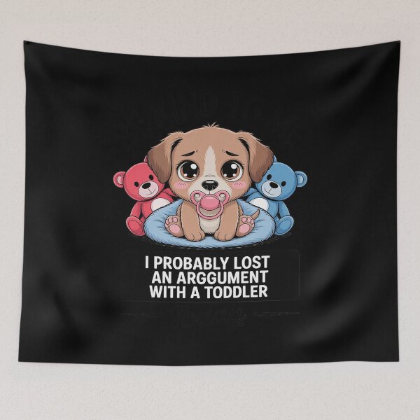 Item preview, Dog Be Kind to Me I Probably Lost an Argument with A designed and sold by petrichorsworld.