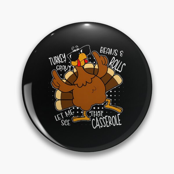 Item preview, Turkey Gravy Beans And Rolls Let Me See That Casserole Funny Cool designed and sold by NTProductionArt.
