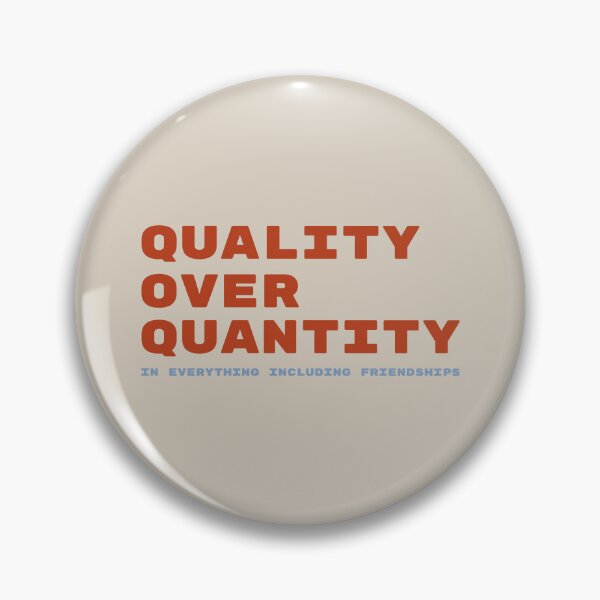 Item preview, Quality Over Quantity Quote – Inspirational Design for Friendships & Life designed and sold by TheSassyNoble.