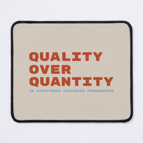 Item preview, Quality Over Quantity Quote – Inspirational Design for Friendships & Life designed and sold by TheSassyNoble.