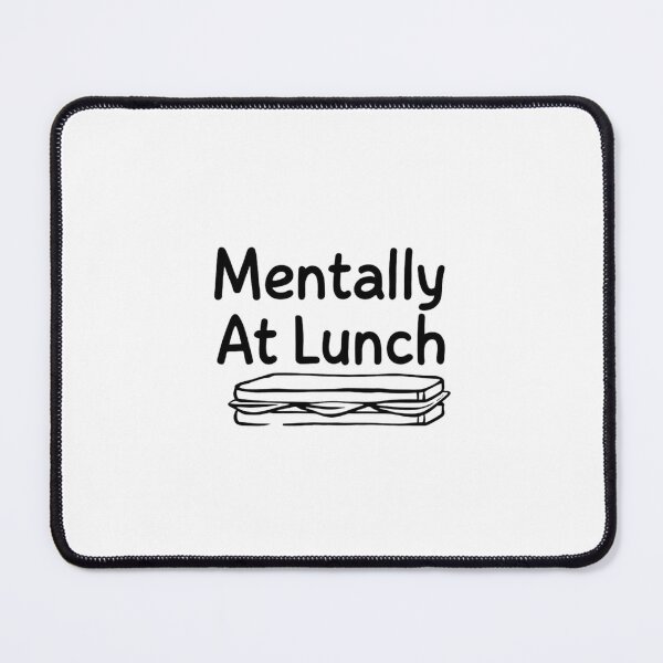 Item preview, Mentally At Lunch – Minimalist Work Humor Tee designed and sold by EcoArtTees.