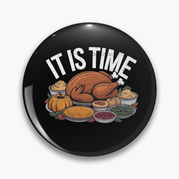 Item preview, It Is Time Funny Thanksgiving Dinner Feast Design designed and sold by FreshVibe Prints.