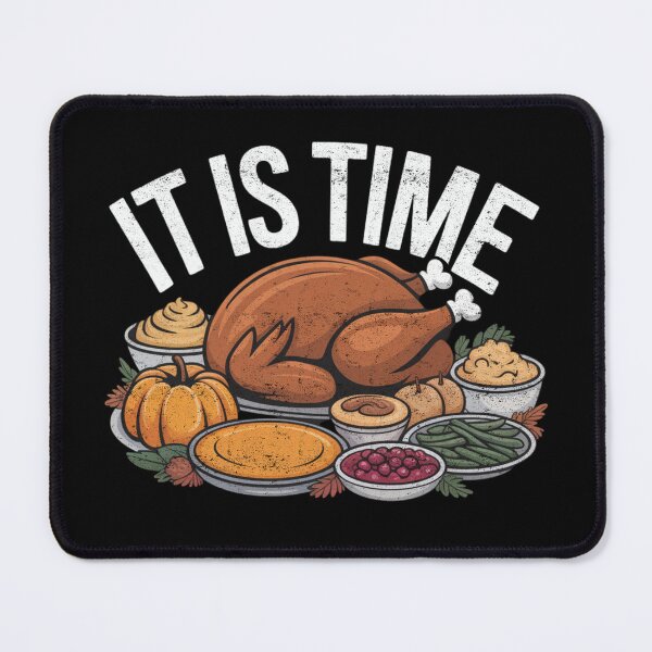Item preview, It Is Time Funny Thanksgiving Dinner Feast Design designed and sold by FreshVibe Prints.