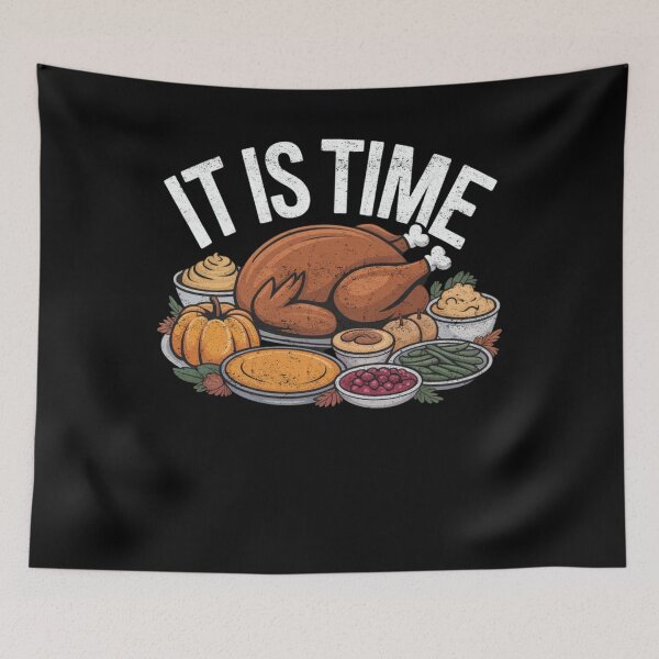 Item preview, It Is Time Funny Thanksgiving Dinner Feast Design designed and sold by FreshVibe Prints.