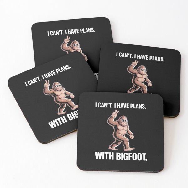 Item preview, I Can'T I Have Plans With Bigfoot Sasquatch designed and sold by ChristopStano.